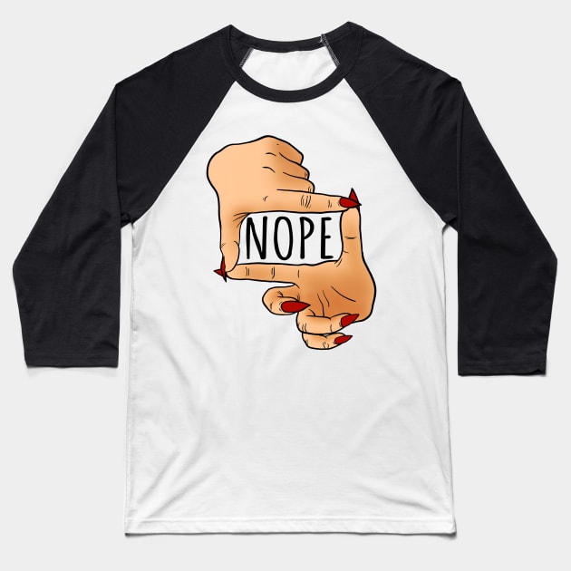 Nope Baseball T-Shirt by ReclusiveCrafts